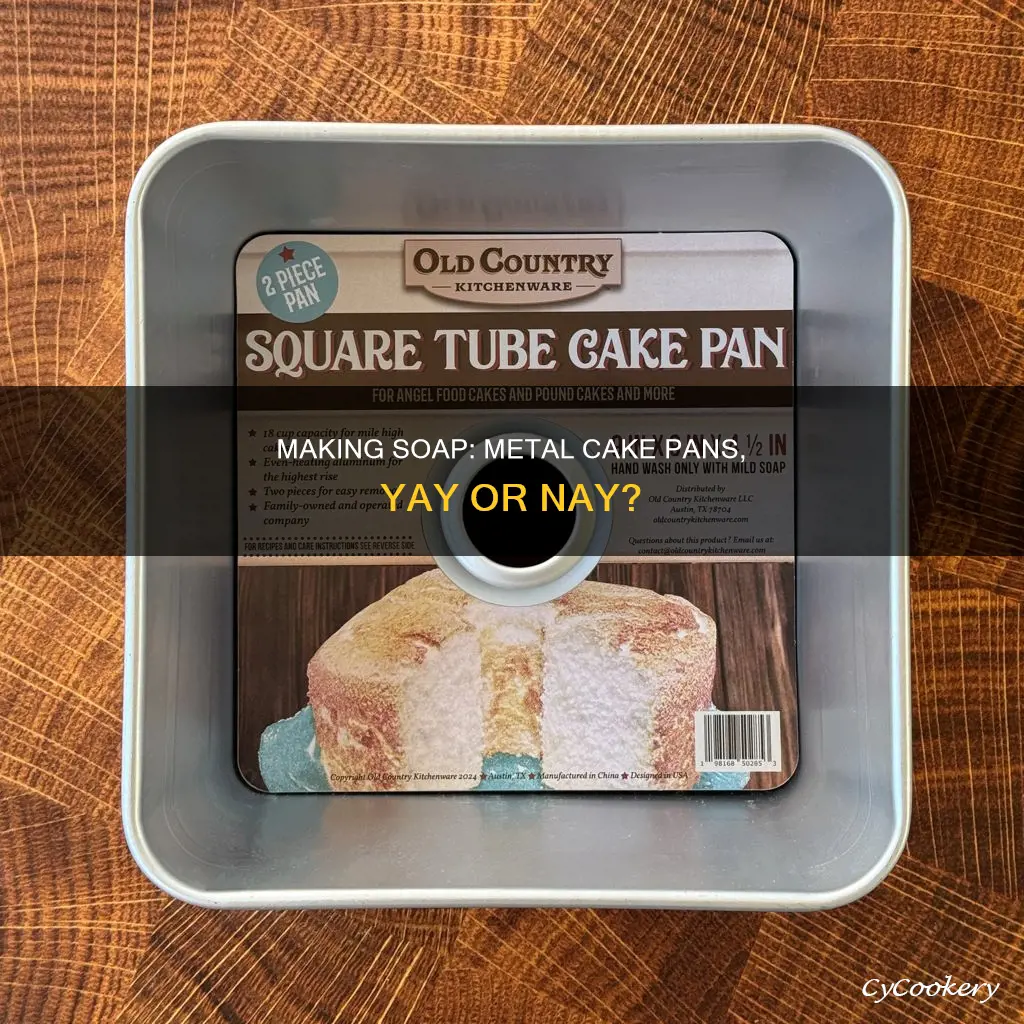 can I make soap in a metal cake pan
