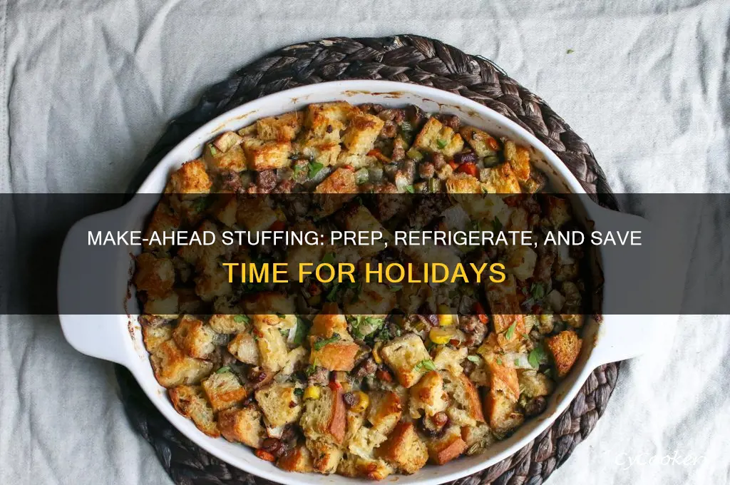 can i make stuffing ahead of time and refrigerate
