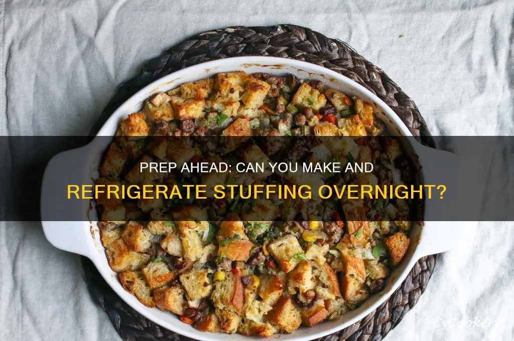 can i make stuffing the night before and refrigerate it