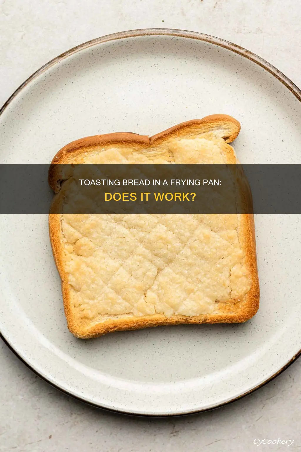 can I make toast in a frying pan