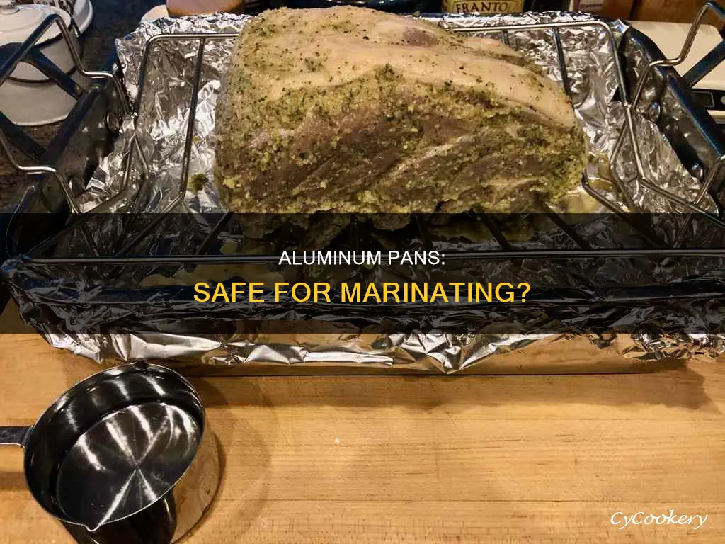 can I marinate food in an aluminum pan