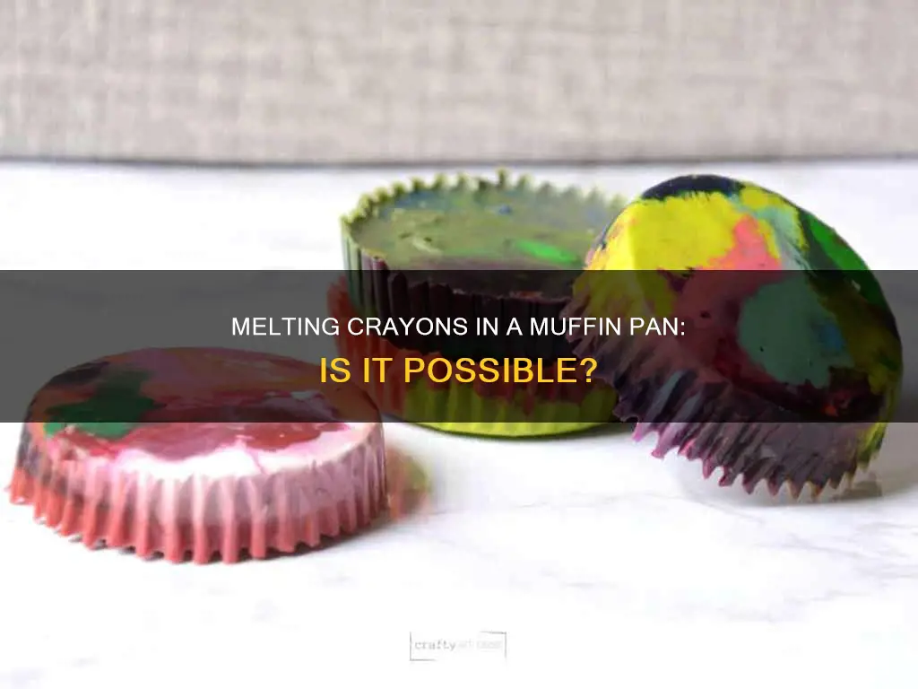 can I melt crayons in a muffin pan