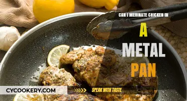 Marinating Chicken: Metal Pan Pros and Cons