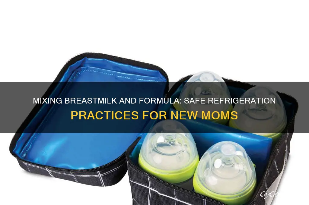 can i mix breastmilk and formula and refrigerate