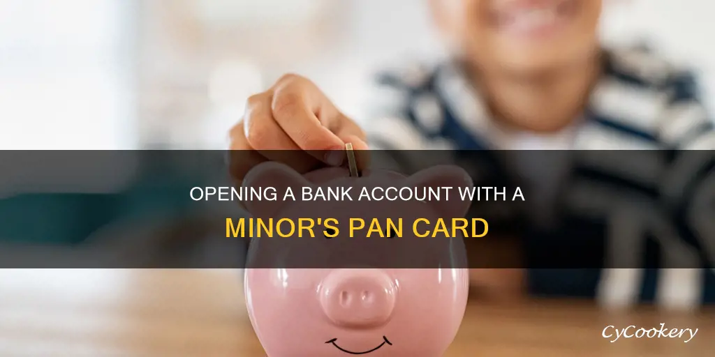 can I open bank account with minor pan card