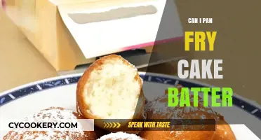 Pan-Frying Cake Batter: Is It Possible?