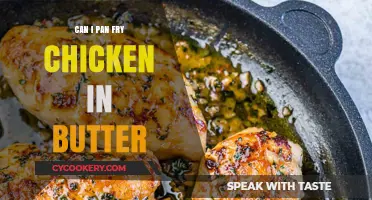 Pan-Frying Chicken in Butter: Is It Possible?