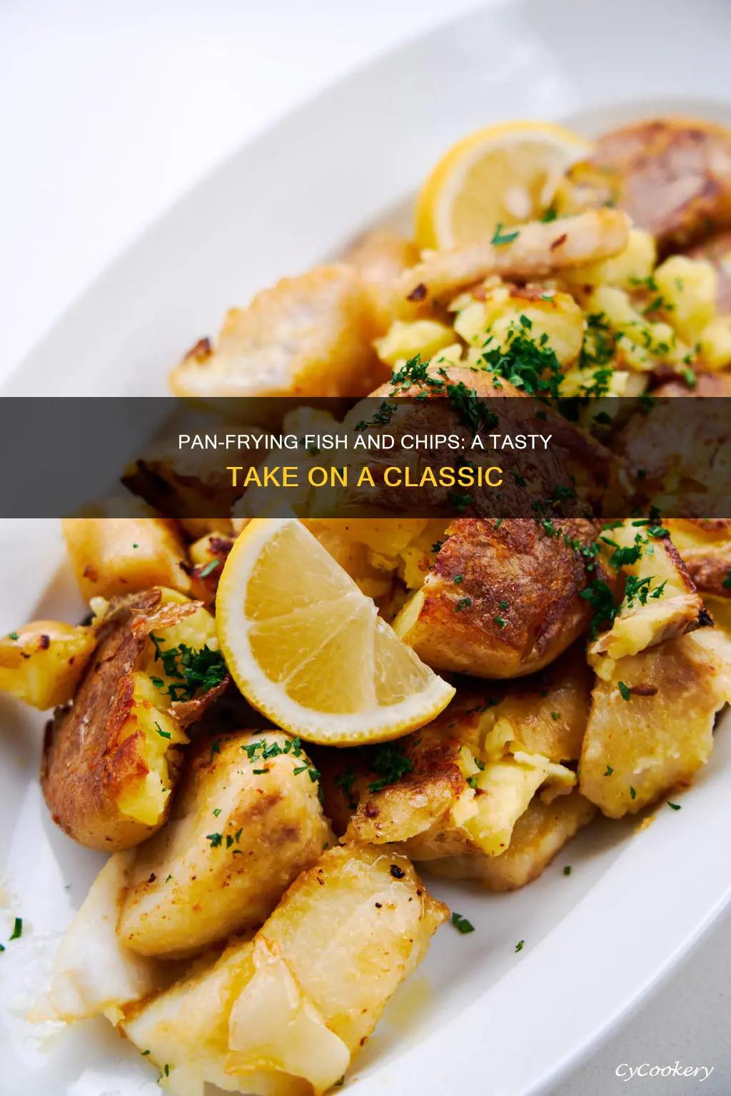 can I pan fry fish and chips