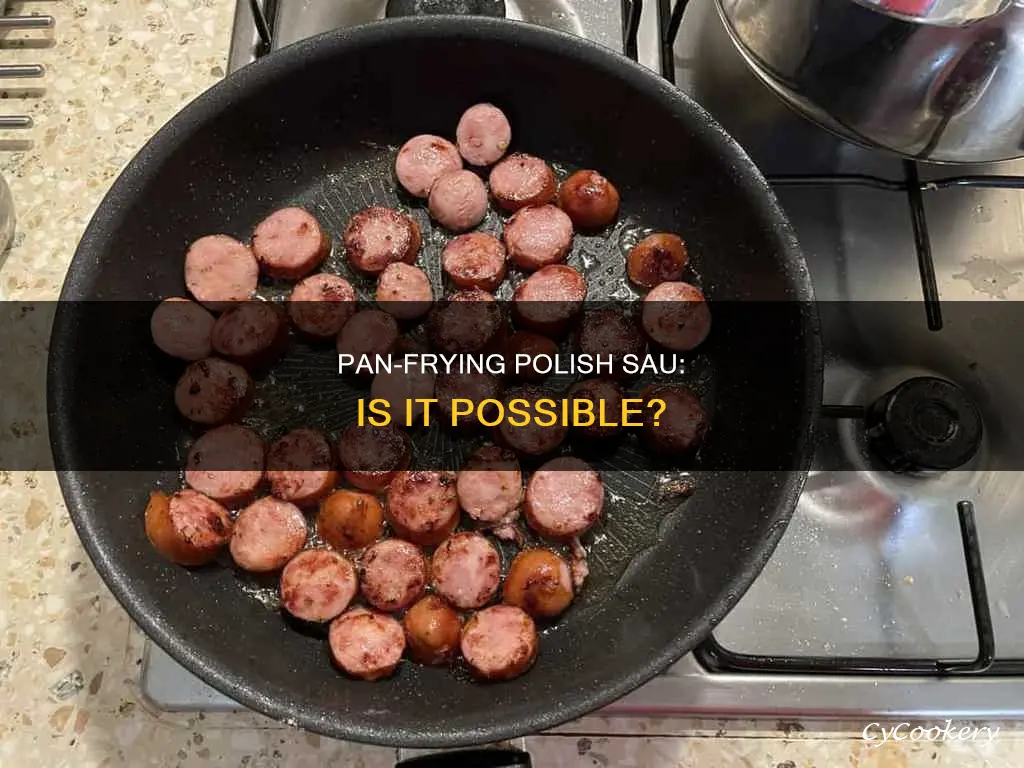 can I pan fry polish sau