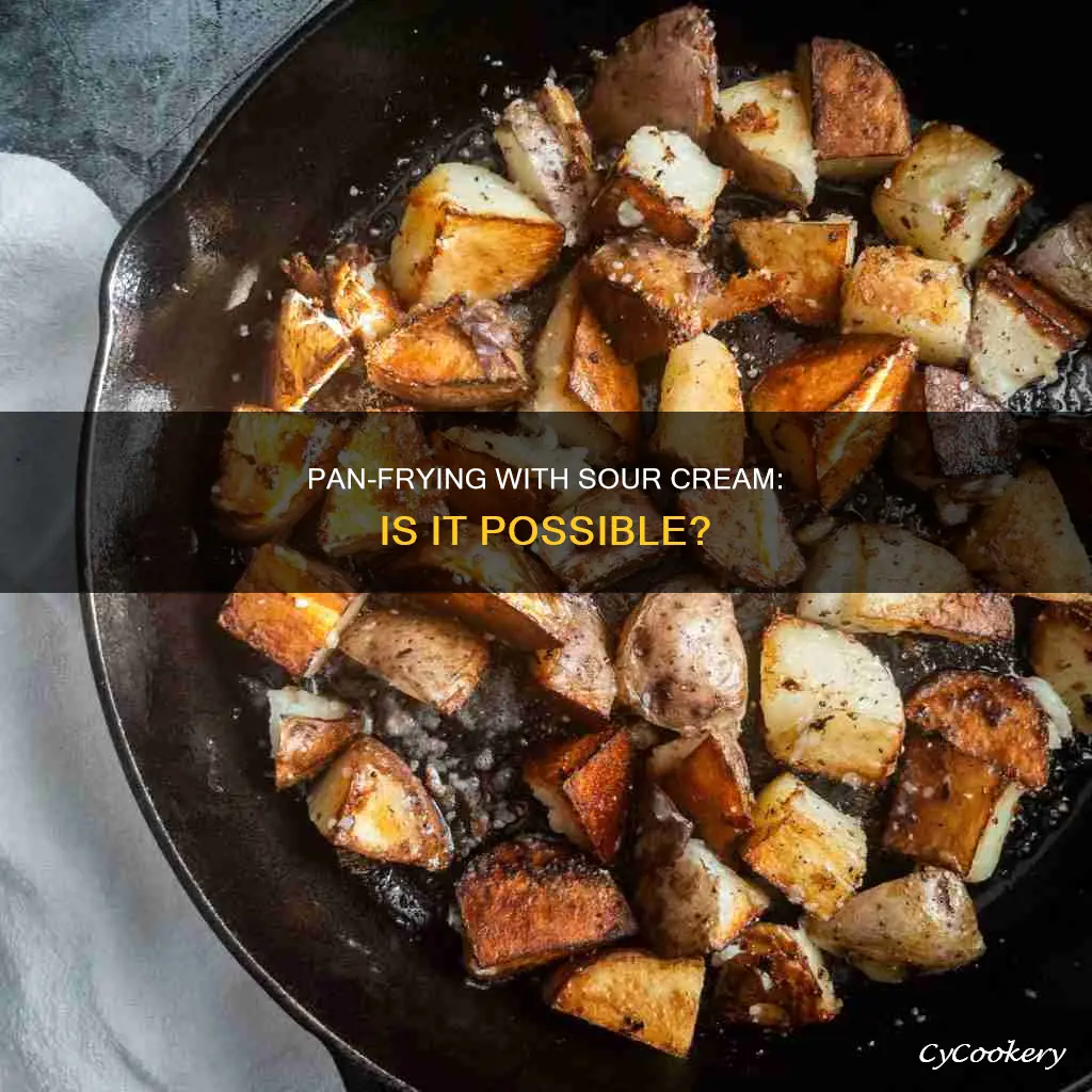 can I pan fry sour cream