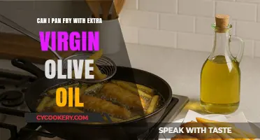 Extra Virgin Olive Oil: Good for Pan Frying?