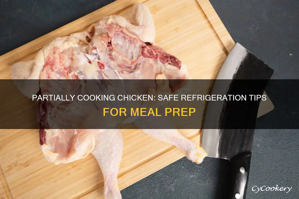 can i partially cook chicken and refrigerate