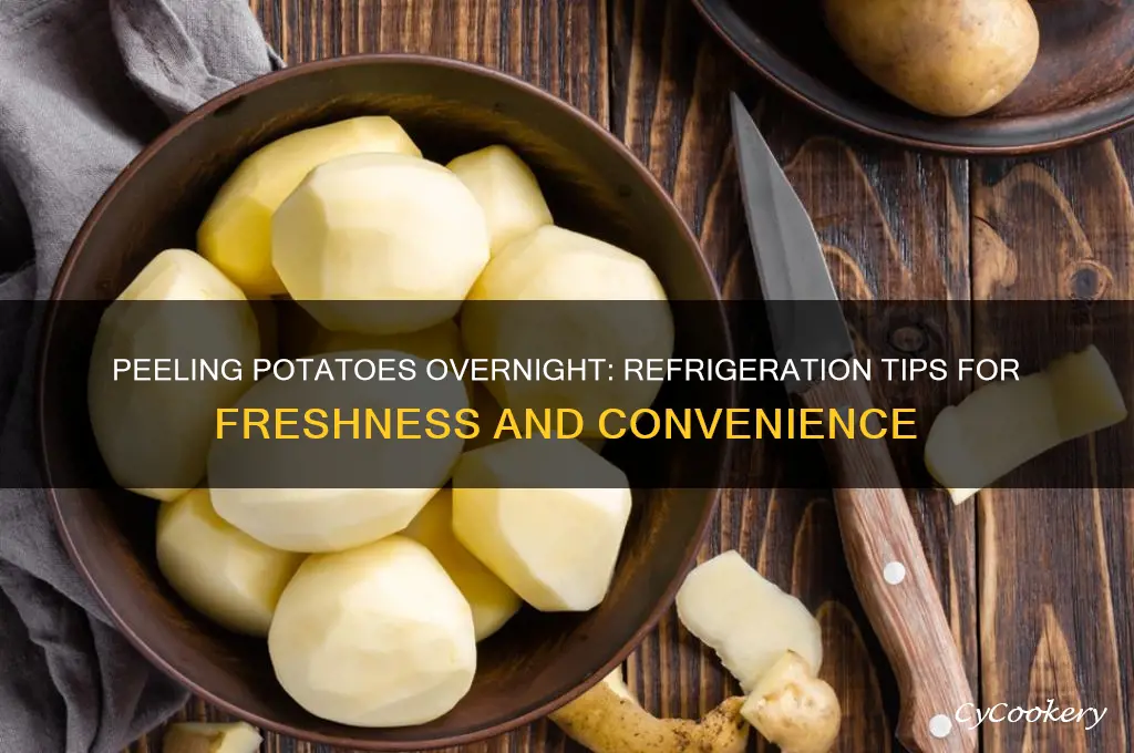 can i peel potatoes and refrigerate overnight