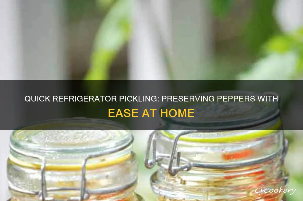 can i pickele peppers in the refrigerator