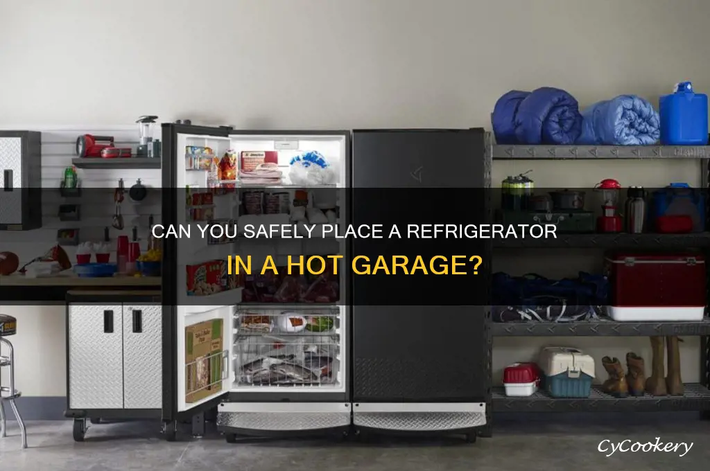 can i place a refrigerator in my hot garage