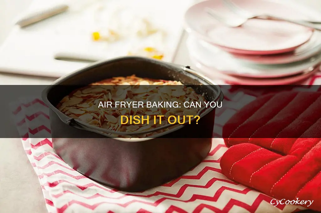 can i put a baking dish in an air fryer