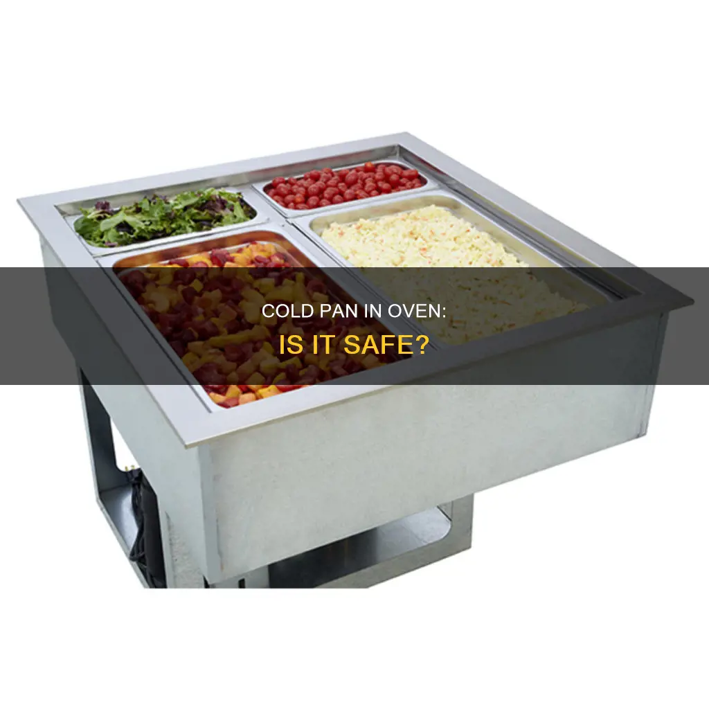 can I put a cold pan in the oven