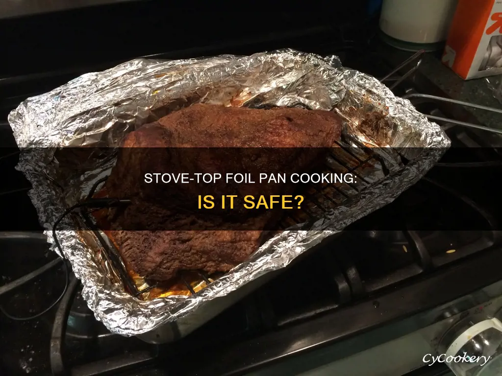 can I put a foil pan on the stove