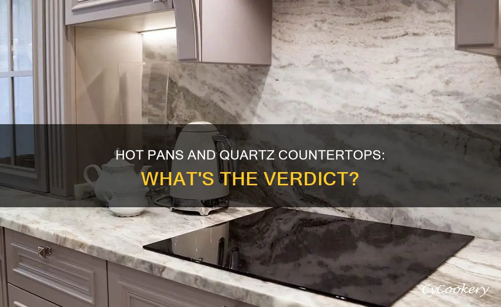 can I put a hot pan on a quartz countertop
