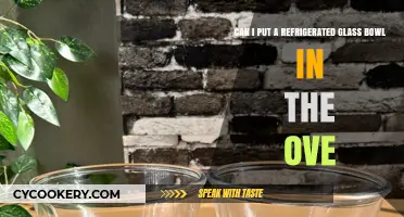 Can Refrigerated Glass Bowls Go in the Oven? Safety Tips