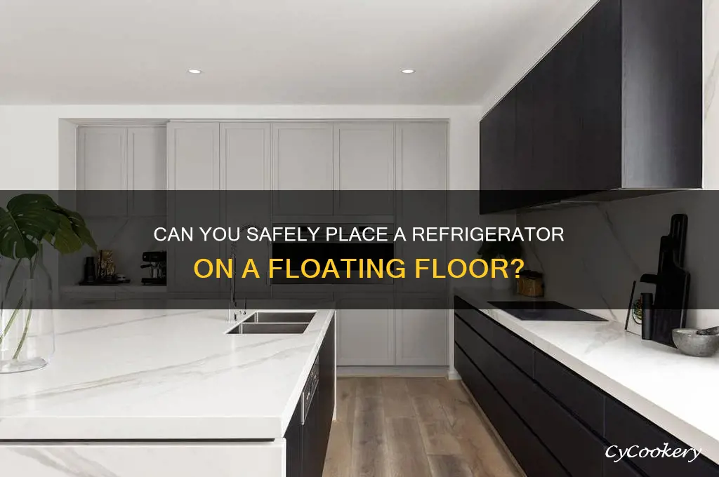 can i put a refrigerator on a floating floor