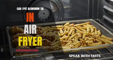 Air Fryer and Aluminum: Safe to Use?