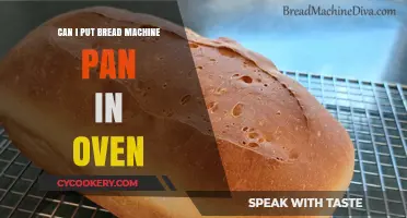 Bread Machine Pan: Can It Go in the Oven?