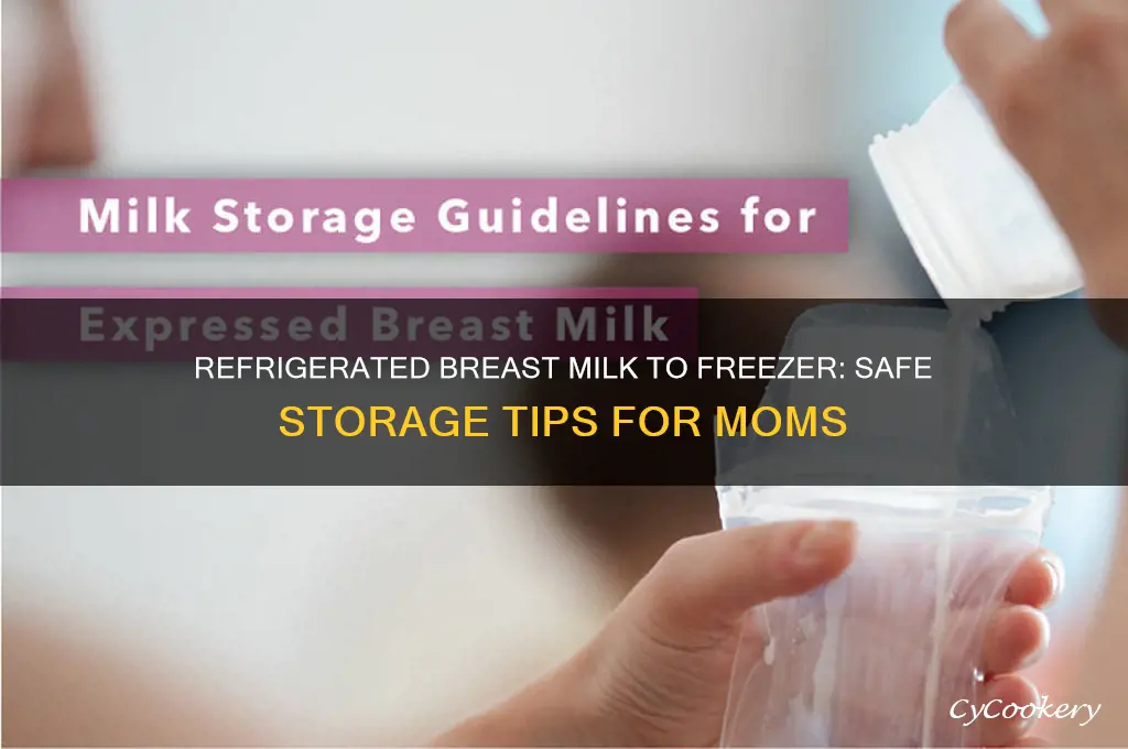 can i put breast milk from refrigerator to freezer
