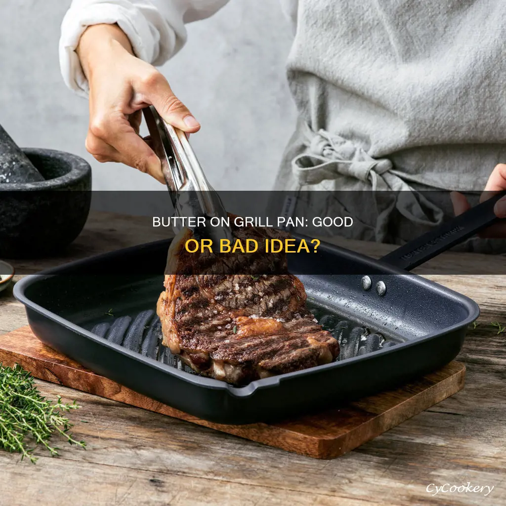 can I put butter on my grill pan