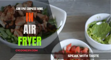 Air Fryer Chipotle Bowl: Safe?