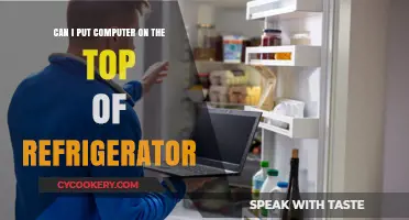 Is It Safe to Place Your Computer on Top of a Refrigerator?