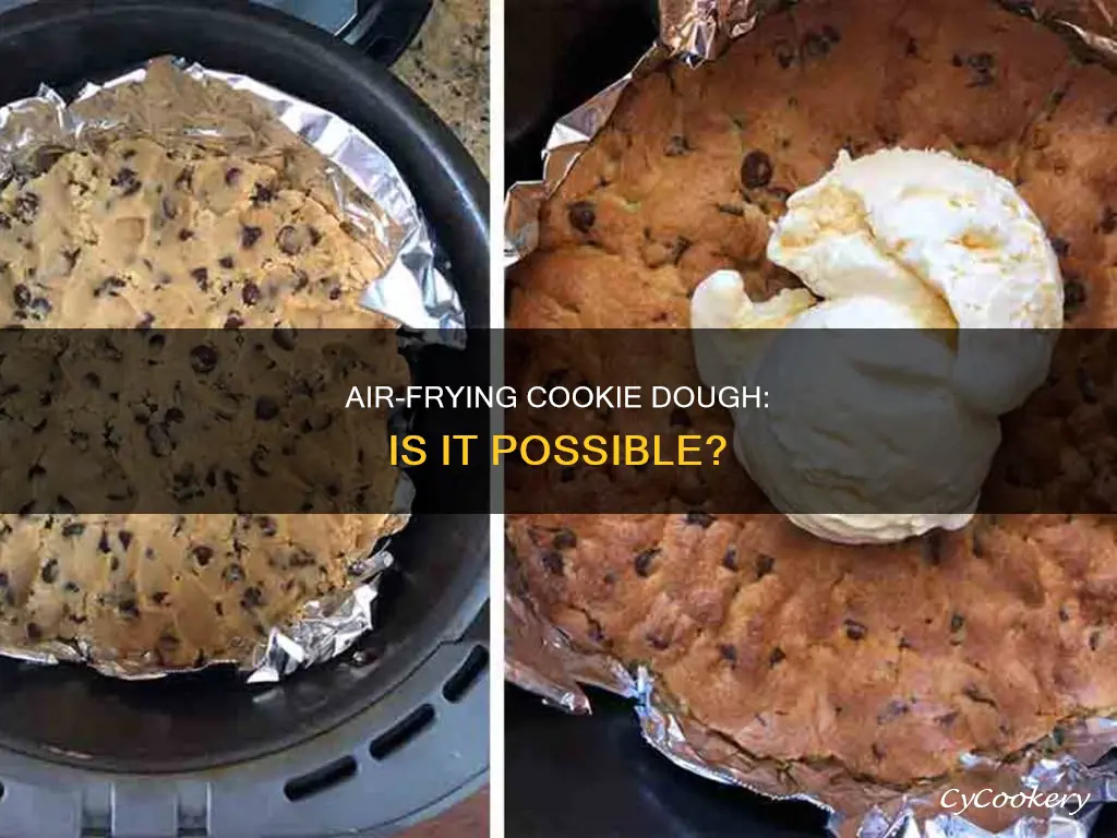 can i put cookie dough in air fryer