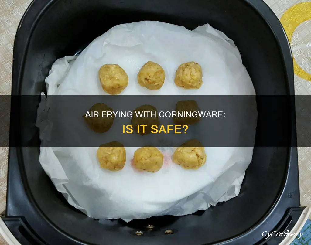 can i put corningware in air fryer