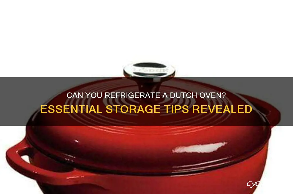 can i put dutch oven in refrigerator