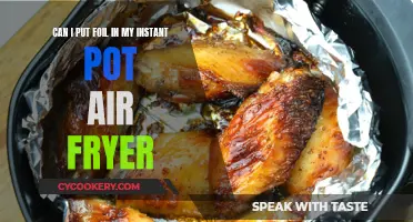 Using Foil in Your Instant Pot Air Fryer: Safe?