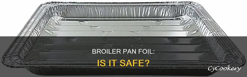 can I put foil on broiler pan