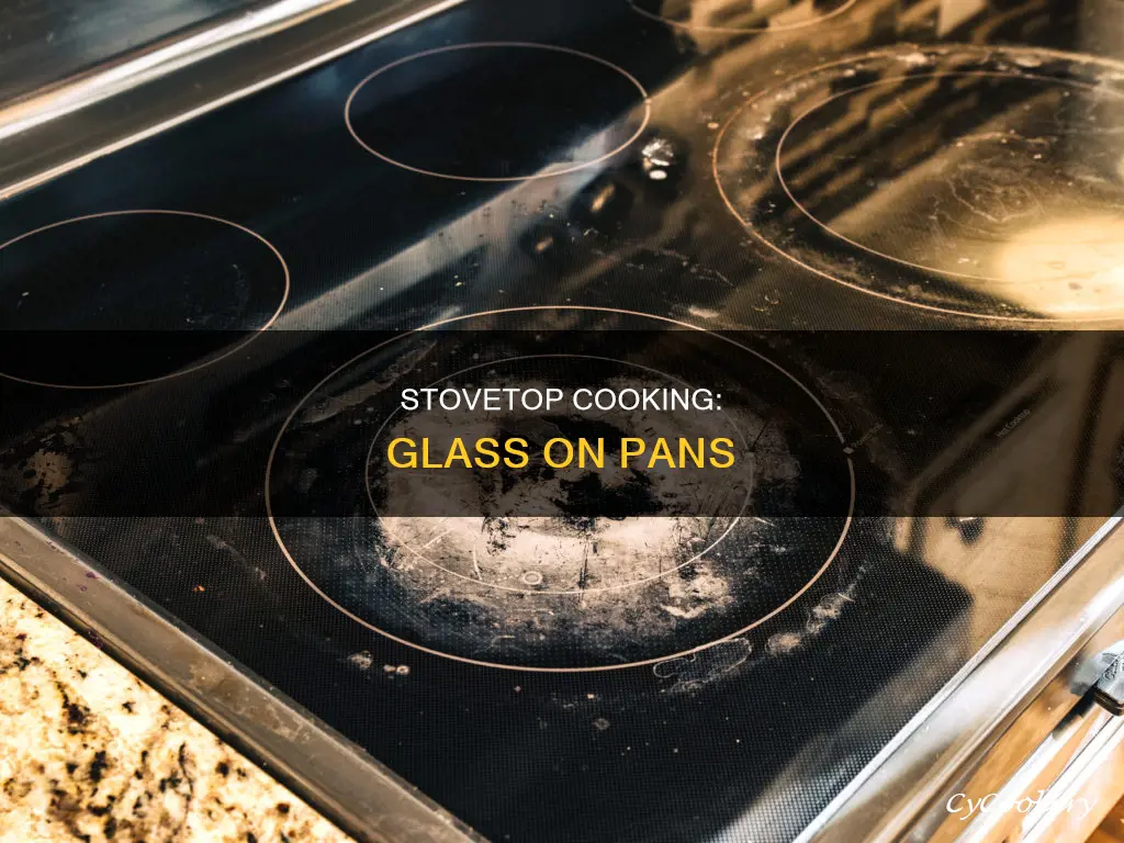 can I put glass on a pan on the stove