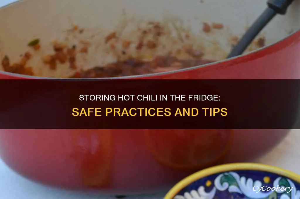 can i put hot chili in the refrigerator