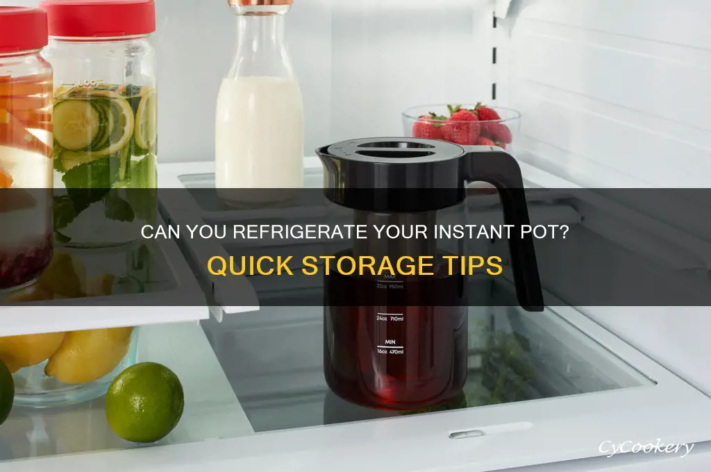 can i put instant pot in refrigerator