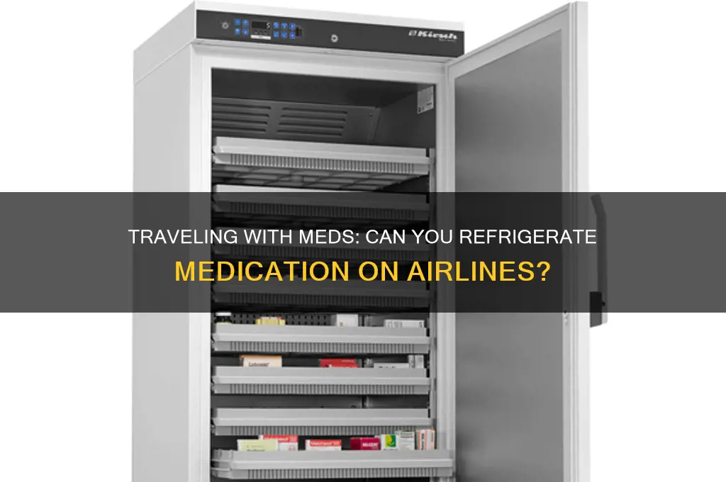 can i put medication in refrigerator on airline