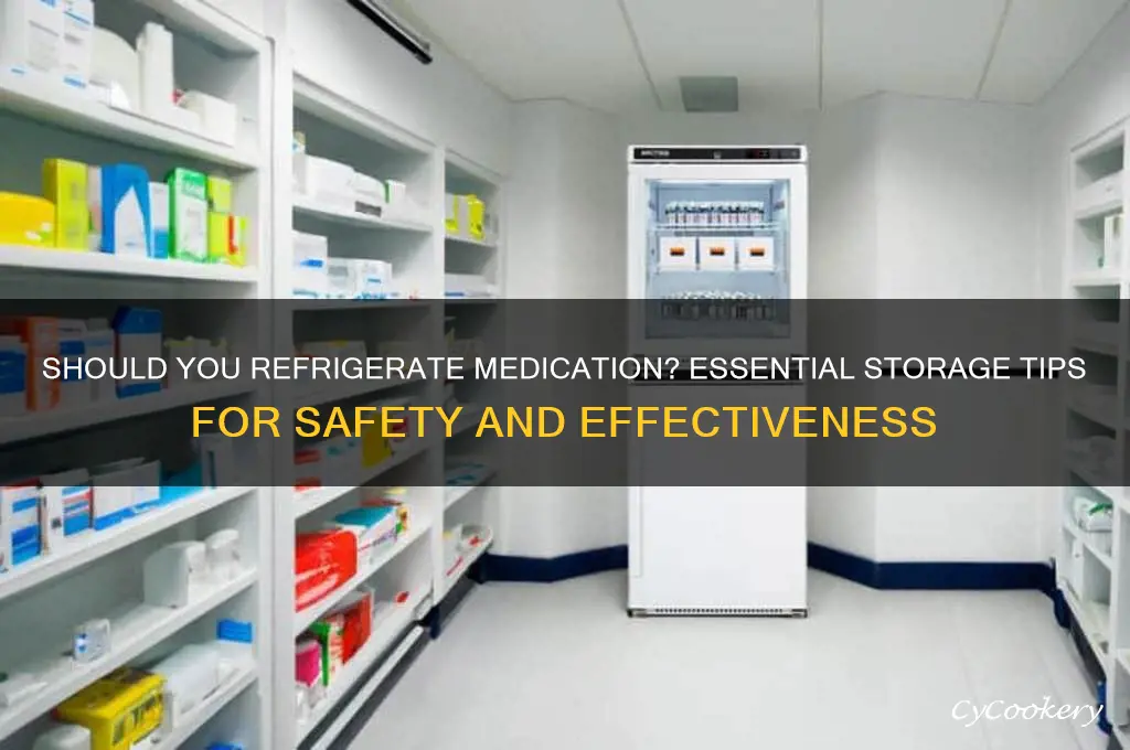 can i put medication on refrigeration