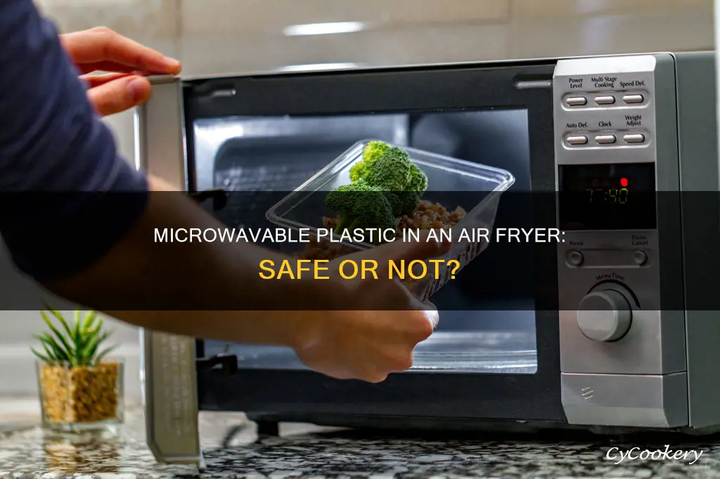 can i put microwavable plastic in air fryer