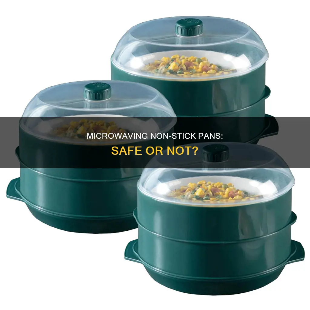 can I put non stick pan in microwave