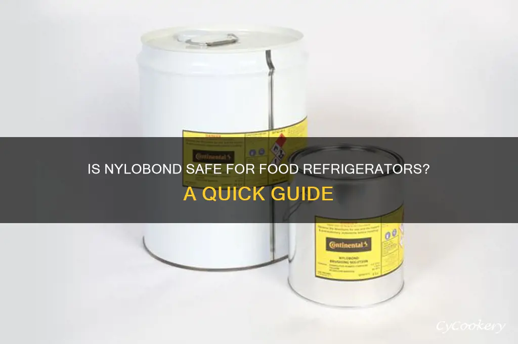 can i put nylobond in a food refrigerator