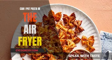 Air Fryer Pasta: Is It Possible?