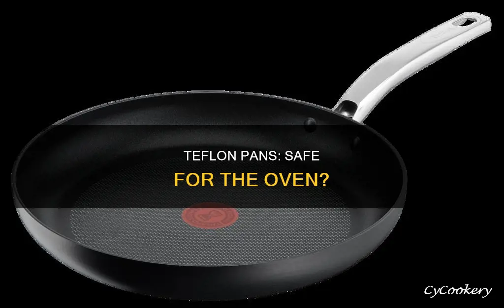 can I put tevlon pans in the oven