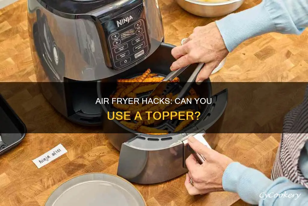 can i put topper in air fryer