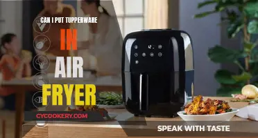 Air Fryer and Tupperware: Safe or Not?