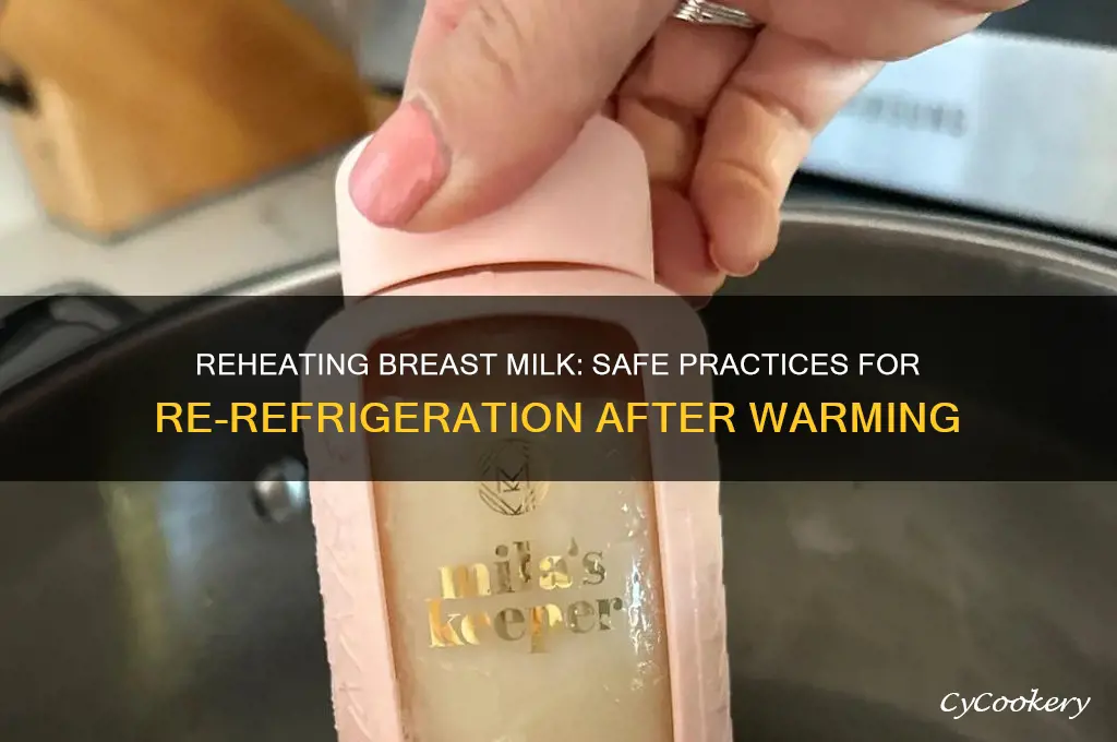 can i re refrigerate breast milk after warming it