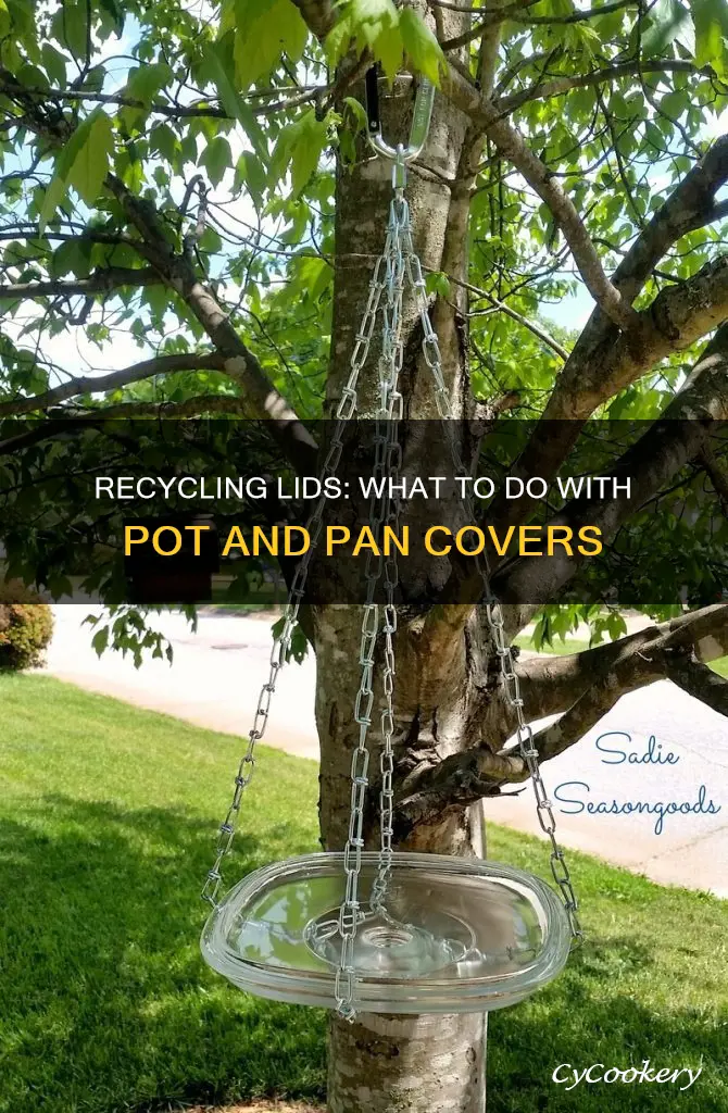 can I recycle lids from pots and pans